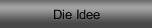 Die Idee