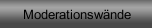 Moderationswände